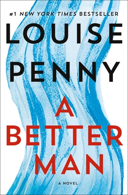 A Better Man: A Chief Inspector Gamache Novel - Louise Penny
