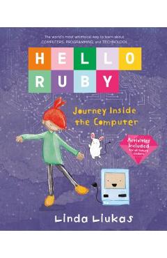 Coperta cărții 'Hello Ruby: Journey Inside the Computer - Linda Liukas'