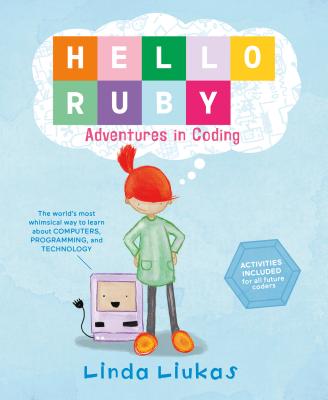 Hello Ruby: Adventures in Coding - Linda Liukas