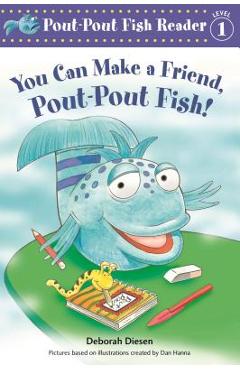 Coperta cărții 'You Can Make a Friend, Pout-Pout Fish! - Deborah Diesen'