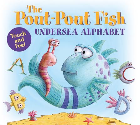 The Pout-Pout Fish Undersea Alphabet: Touch and Feel - Deborah Diesen