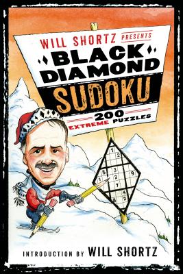 Will Shortz Presents Black Diamond Sudoku: 200 Extreme Puzzles - Will Shortz