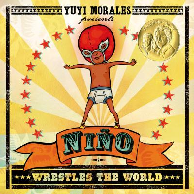 Ni�o Wrestles the World - Yuyi Morales