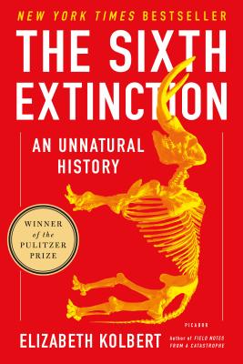 The Sixth Extinction: An Unnatural History - Elizabeth Kolbert
