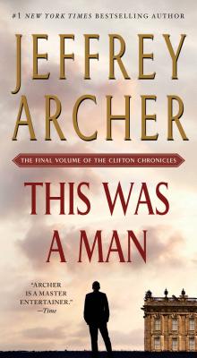 This Was a Man: The Final Volume of the Clifton Chronicles - Jeffrey Archer