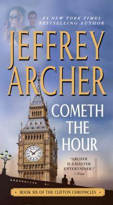 Cometh the Hour: Book Six of the Clifton Chronicles - Jeffrey Archer