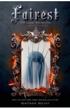 Coperta cărții 'Fairest: The Lunar Chronicles: Levana's Story - Marissa Meyer'
