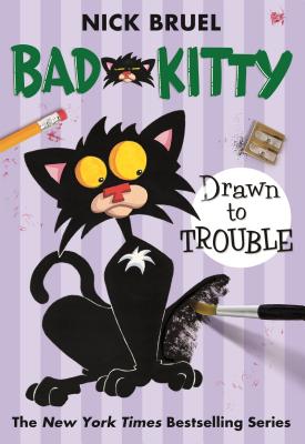 Bad Kitty Drawn to Trouble - Nick Bruel