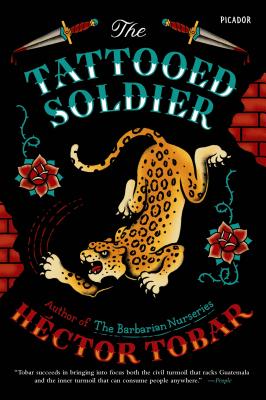 The Tattooed Soldier - Hector Tobar
