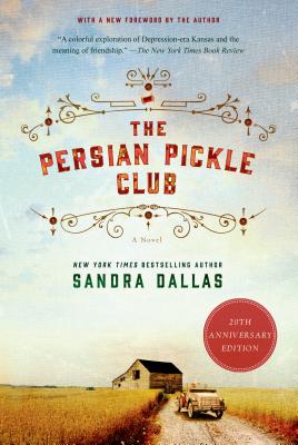The Persian Pickle Club: 20th Anniversary Edition - Sandra Dallas