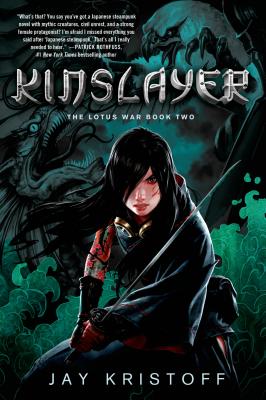 Kinslayer: The Lotus War Book Two - Jay Kristoff