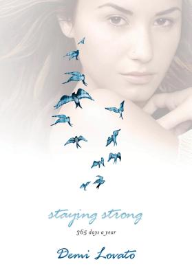Staying Strong: 365 Days a Year - Demi Lovato