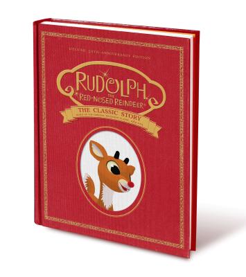 Rudolph the Red-Nosed Reindeer: The Classic Story: Deluxe 50th-Anniversary Edition - Thea Feldman