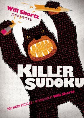 Will Shortz Presents Killer Sudoku: 200 Hard Puzzles - Will Shortz