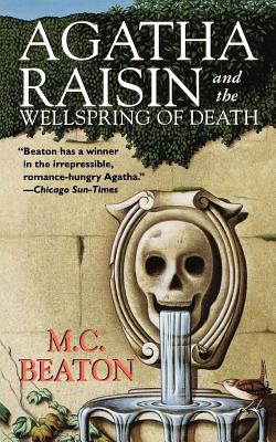 Agatha Raisin and the Wellspring of Death: An Agatha Raisin Mystery - M. C. Beaton