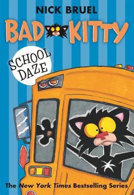 Bad Kitty School Daze - Nick Bruel