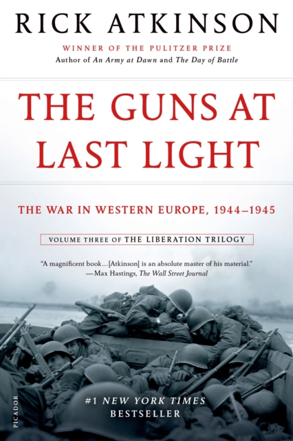 The Guns at Last Light: The War in Western Europe, 1944-1945 - Rick Atkinson