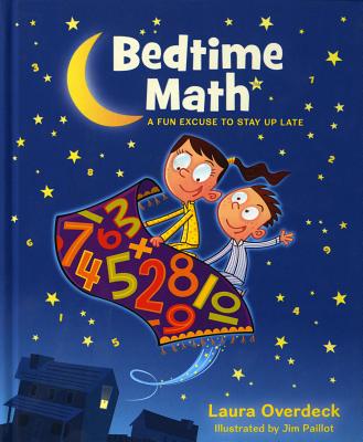 Bedtime Math: A Fun Excuse to Stay Up Late - Laura Overdeck