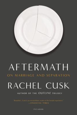 Aftermath: On Marriage and Separation - Rachel Cusk