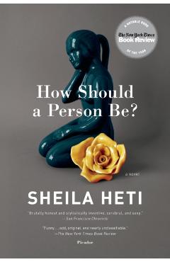 How Should a Person Be?: A Novel from Life - Sheila Heti