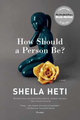 How Should a Person Be?: A Novel from Life - Sheila Heti