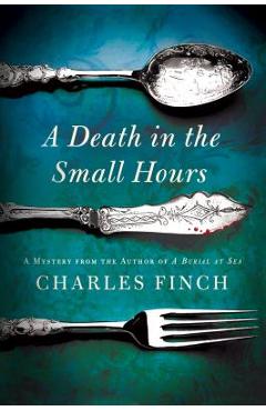 Coperta cărții 'A Death in the Small Hours: A Mystery - Charles Finch'