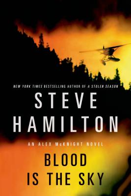 Blood Is the Sky - Steve Hamilton