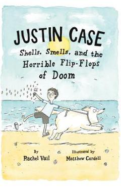 Poza produsului Justin Case: Shells, Smells, and the Horrible Flip-Flops of Doom - Rachel Vail