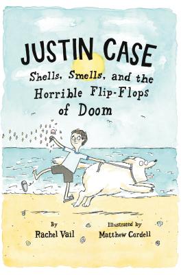 Justin Case: Shells, Smells, and the Horrible Flip-Flops of Doom - Rachel Vail
