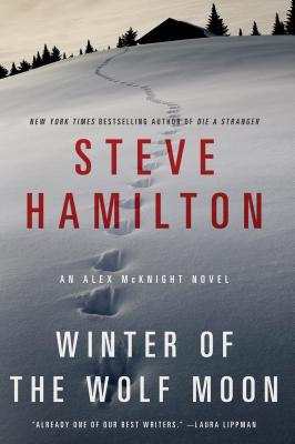 Winter of the Wolf Moon: An Alex McKnight Mystery - Steve Hamilton