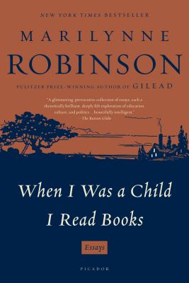 When I Was a Child I Read Books - Marilynne Robinson