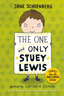 The One and Only Stuey Lewis: Stories from the Second Grade - Jane Schoenberg