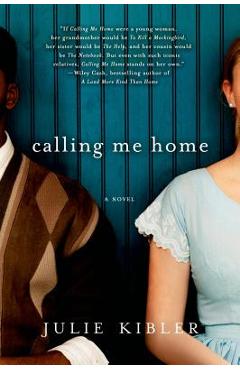 Coperta cărții 'Calling Me Home - Julie Kibler'