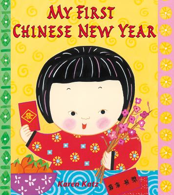 My First Chinese New Year - Karen Katz