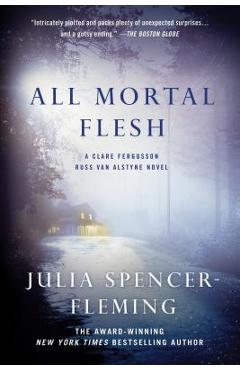 Poza produsului All Mortal Flesh: A Clare Fergusson and Russ Van Alstyne Mystery - Julia Spencer-fleming