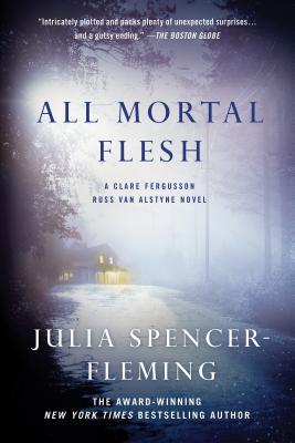All Mortal Flesh: A Clare Fergusson and Russ Van Alstyne Mystery - Julia Spencer-fleming