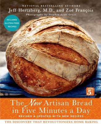 The New Artisan Bread in Five Minutes a Day: The Discovery That Revolutionizes Home Baking - Jeff Hertzberg