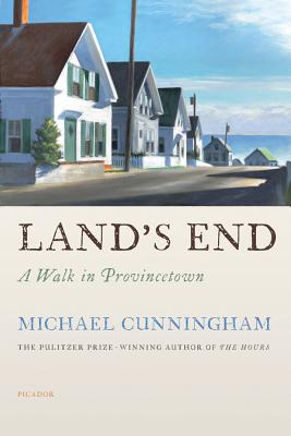 Land's End: A Walk in Provincetown - Michael Cunningham