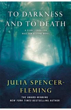 Coperta cărții 'To Darkness and to Death: A Clare Fergusson and Russ Van Alstyne Mystery - Julia Spencer-fleming'