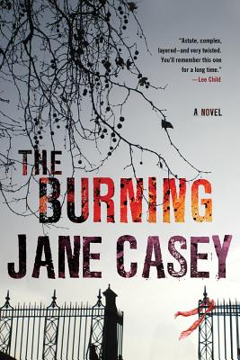 The Burning: A Maeve Kerrigan Crime Novel - Jane Casey