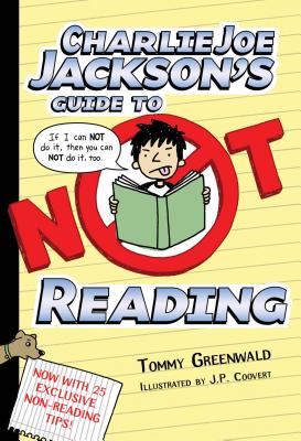 Charlie Joe Jackson's Guide to Not Reading - Tommy Greenwald