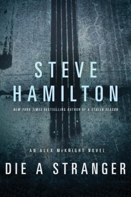 Die a Stranger - Steve Hamilton