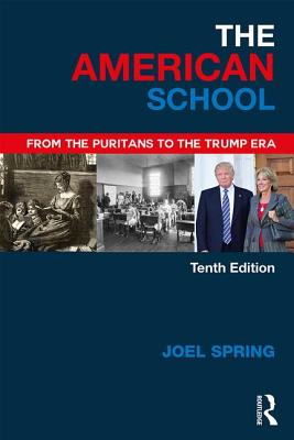 The American School: From the Puritans to the Trump Era - Joel Spring