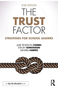 The Trust Factor: Strategies for School Leaders - Julie Peterson Combs