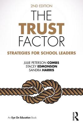 The Trust Factor: Strategies for School Leaders - Julie Peterson Combs