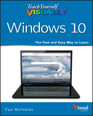 Teach Yourself Visually Windows 10 - Paul Mcfedries