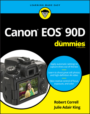 Canon EOS 90d for Dummies - Robert Correll