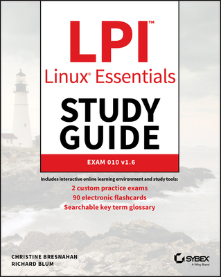 LPI Linux Essentials Study Guide: Exam 010 V1.6 - Christine Bresnahan