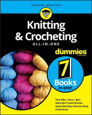 Knitting & Crocheting All-In-One for Dummies - Pam Allen