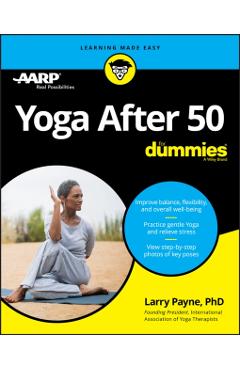 Yoga After 50 for Dummies - Larry Payne
